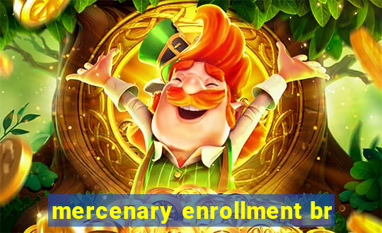 mercenary enrollment br