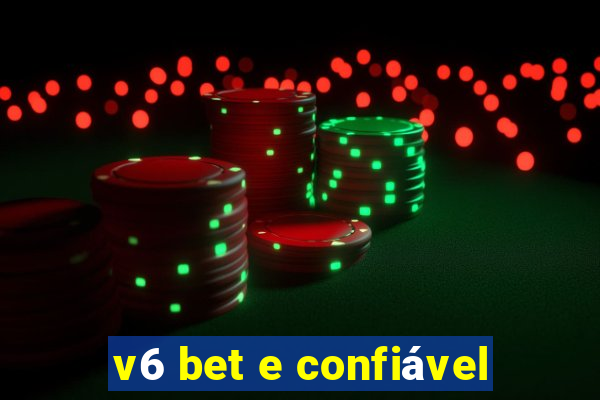 v6 bet e confiável