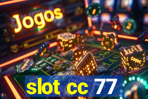 slot cc 77