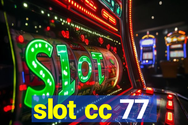 slot cc 77