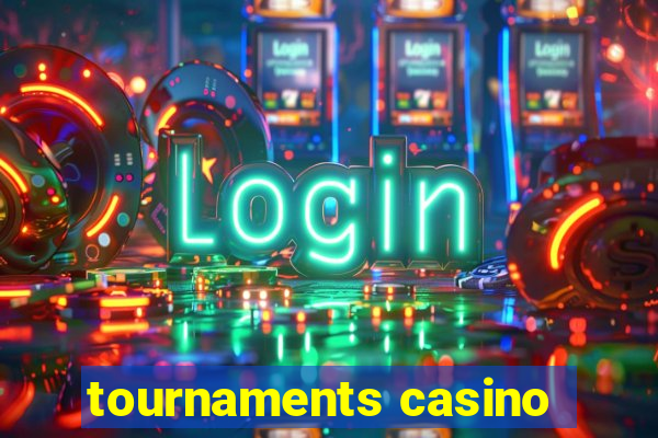 tournaments casino