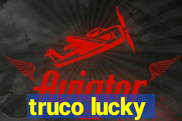 truco lucky