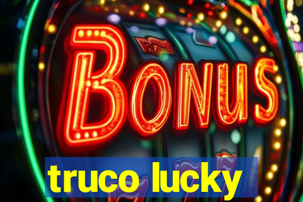 truco lucky