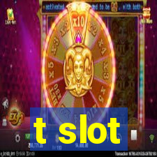 t slot