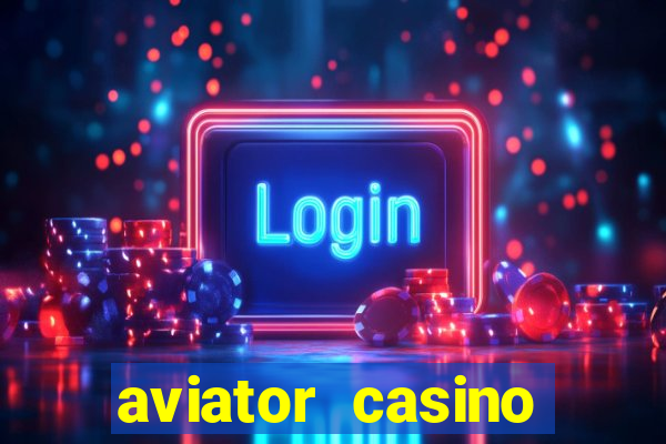 aviator casino delano ca