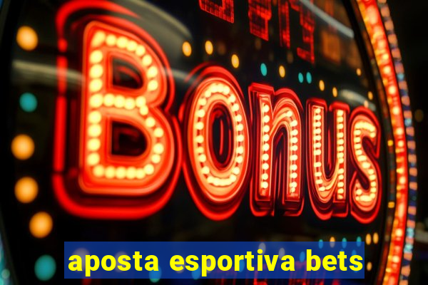 aposta esportiva bets