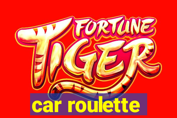 car roulette