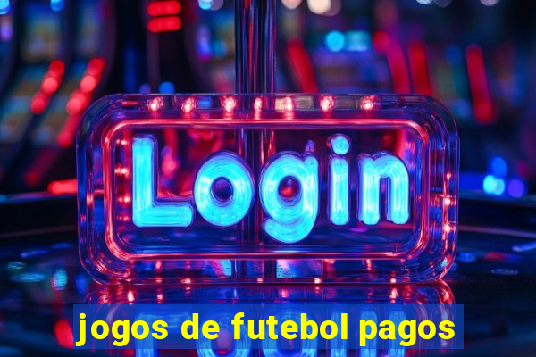 jogos de futebol pagos