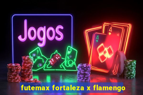 futemax fortaleza x flamengo