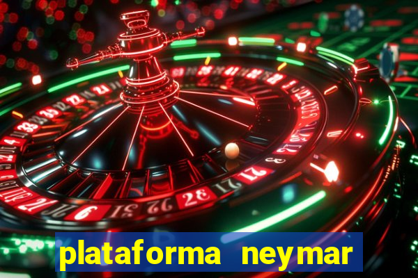 plataforma neymar jr bet