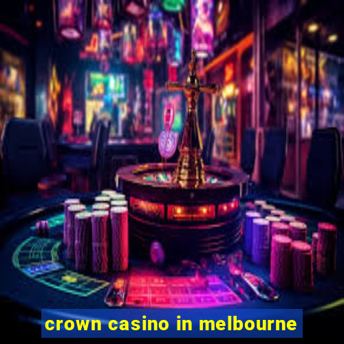 crown casino in melbourne