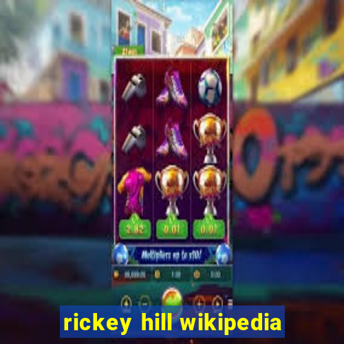 rickey hill wikipedia