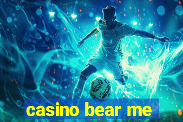 casino bear me