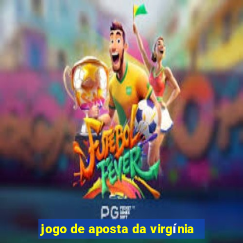 jogo de aposta da virgínia