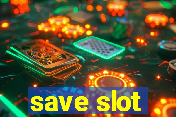 save slot