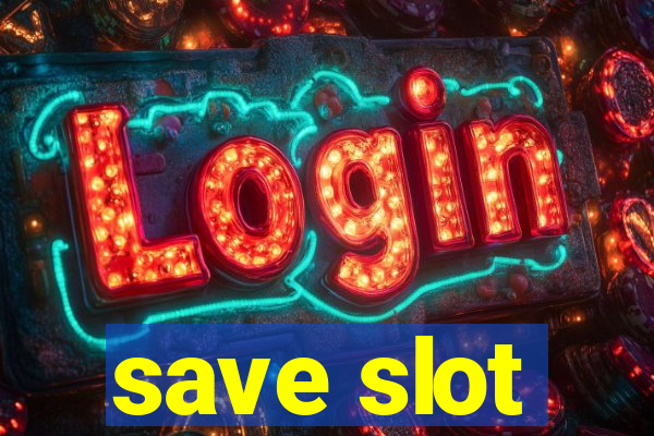 save slot