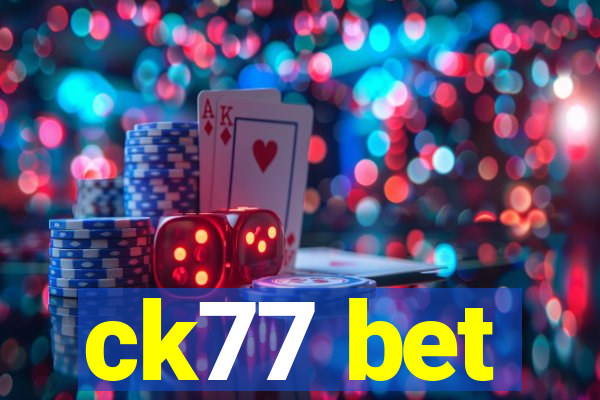 ck77 bet