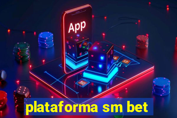 plataforma sm bet