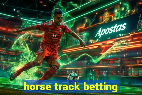 horse track betting