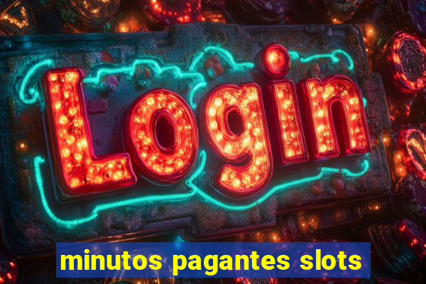 minutos pagantes slots