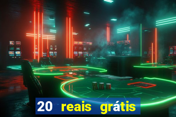 20 reais grátis para apostar