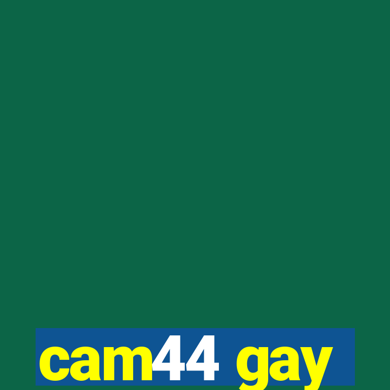 cam44 gay