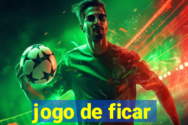 jogo de ficar