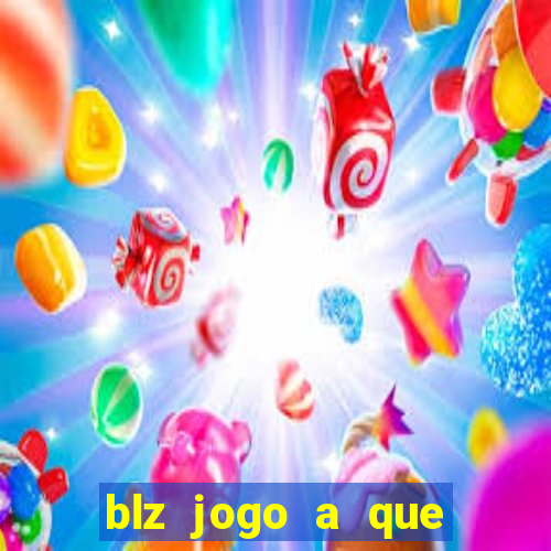 blz jogo a que mais paga