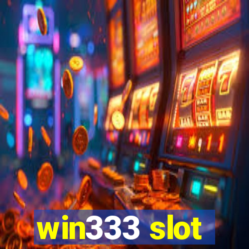 win333 slot