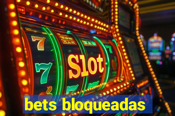 bets bloqueadas