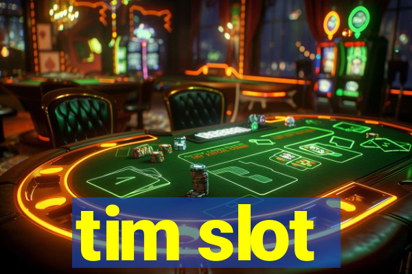 tim slot