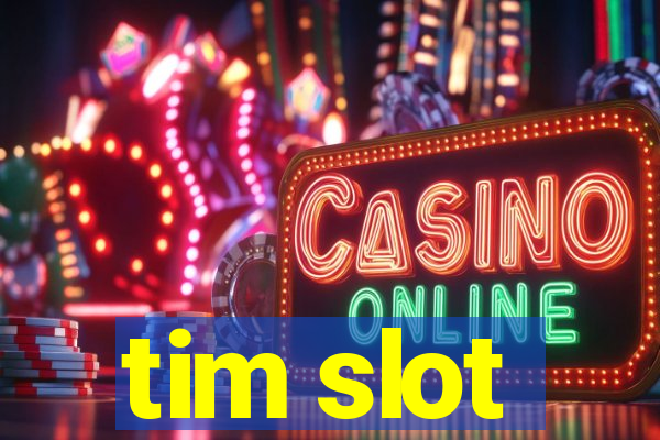 tim slot