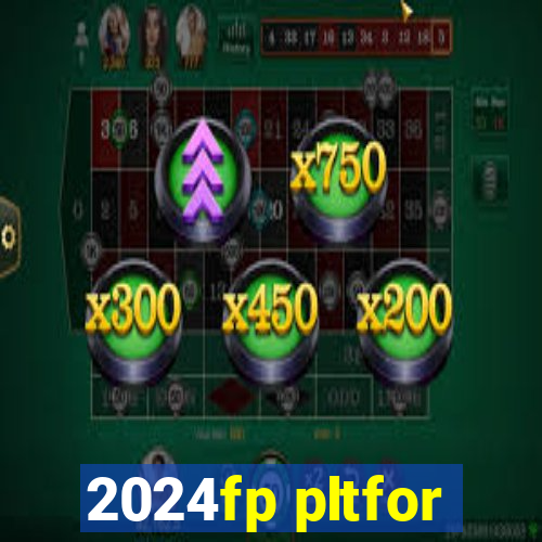 2024fp pltfor