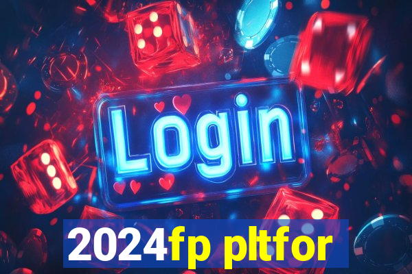 2024fp pltfor