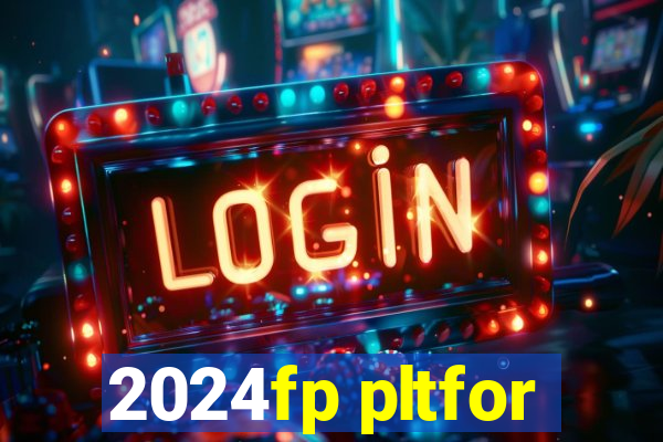 2024fp pltfor