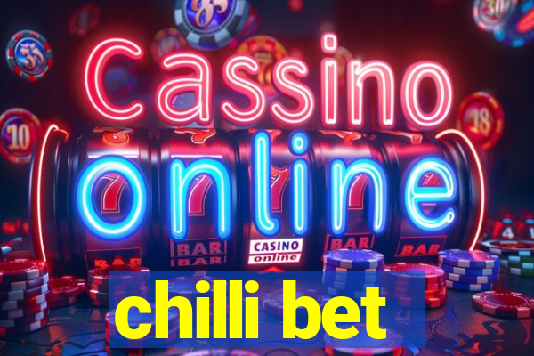 chilli bet