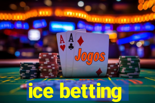 ice betting