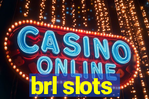 brl slots