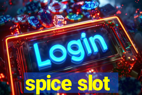 spice slot