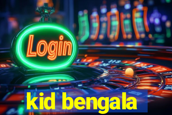 kid bengala