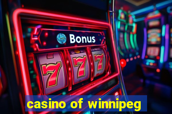 casino of winnipeg