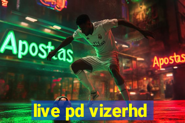 live pd vizerhd