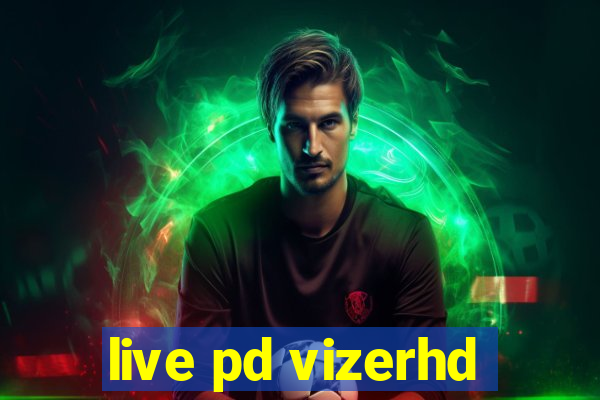 live pd vizerhd