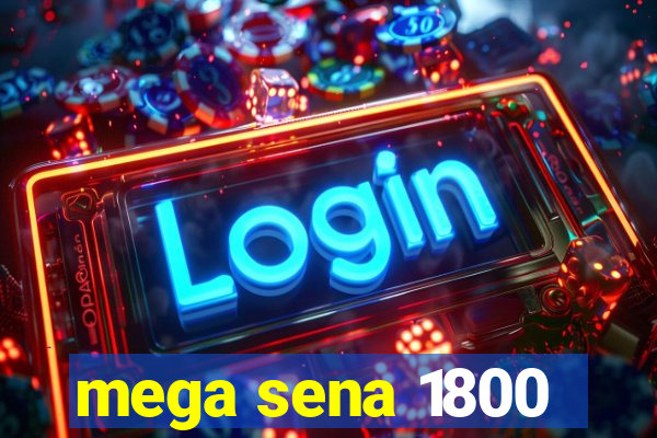 mega sena 1800