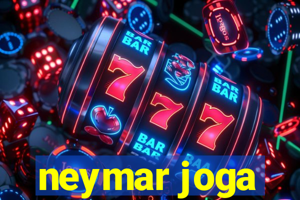 neymar joga