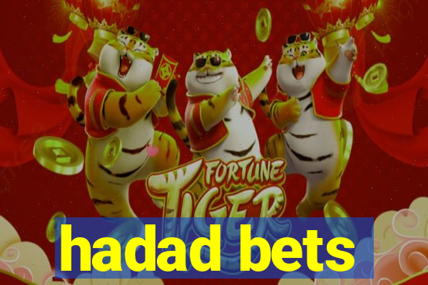 hadad bets