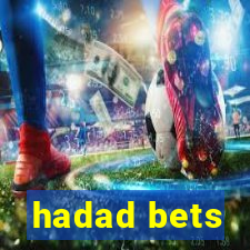 hadad bets