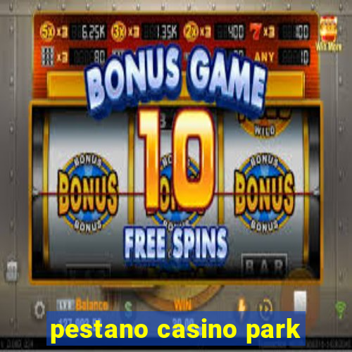 pestano casino park