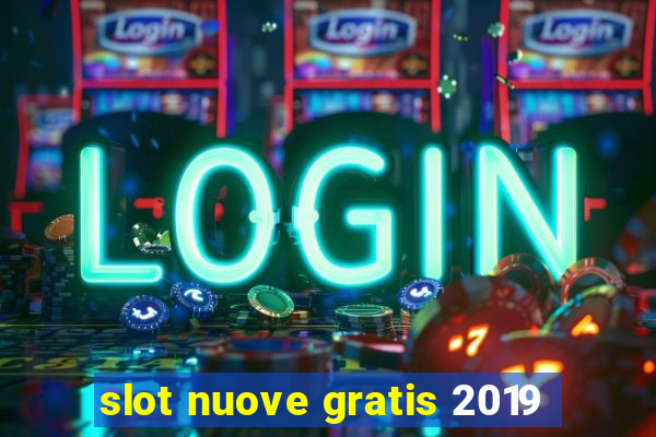 slot nuove gratis 2019