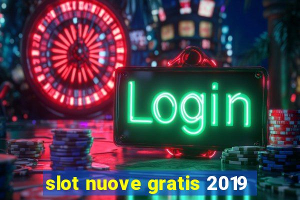 slot nuove gratis 2019